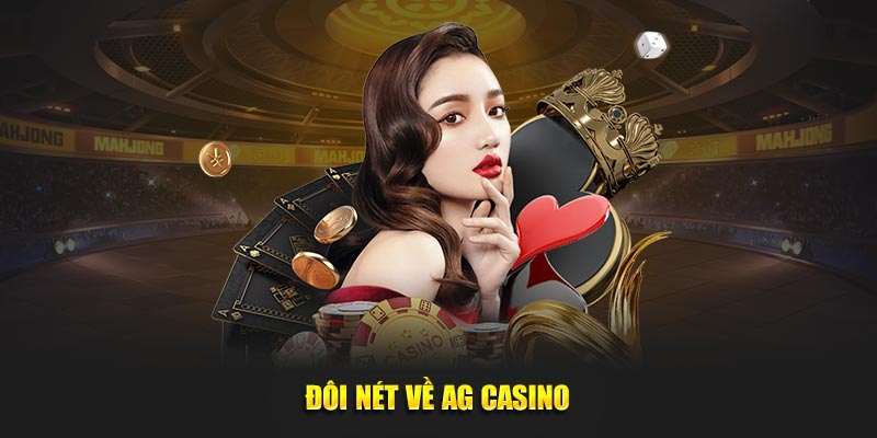 Đôi nét về AG casino